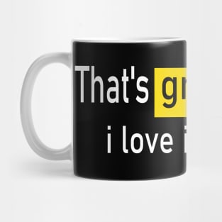 That’s gross I love it… Mug